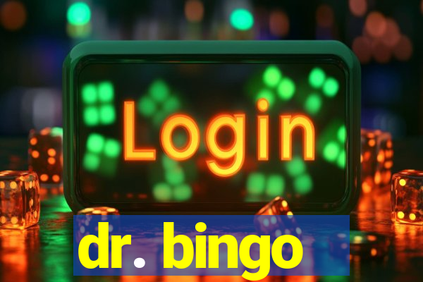 dr. bingo - videobingo   slots
